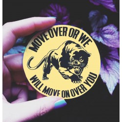 Move over or we will move on over you black panther party sticker