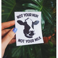 Not your mum not your milk vegan sticker