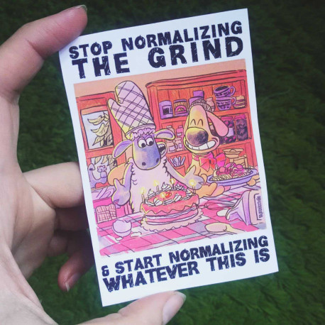 Sticker Stop normalizing the grind and start normalizing whatever this is shaun the sheep